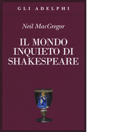 Il mondo inquieto di Shakespeare