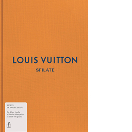 Louis Vuitton. Sfilate. Tutte le collezioni
