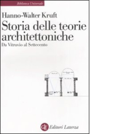 Storia delle teorie architettoniche da Vitruvio al Settecento