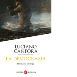 La democrazia. Storia di un'ideologia
