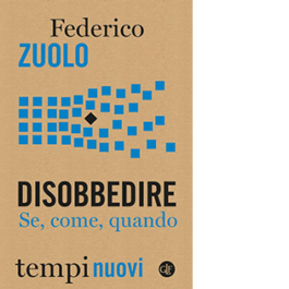 Disobbedire. Se, come, quando