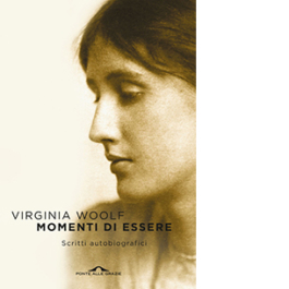 Momenti di essere. Scritti autobiografici