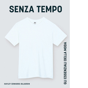 Senza tempo. Gli essenziali della moda