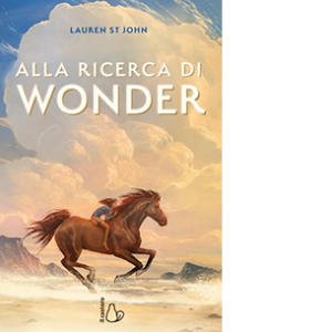 Alla ricerca di Wonder. Il cavallo dei sogni