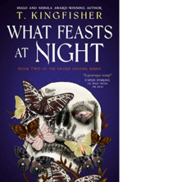 What Feasts at Night. Book 2 of the Sworn Soldier Series