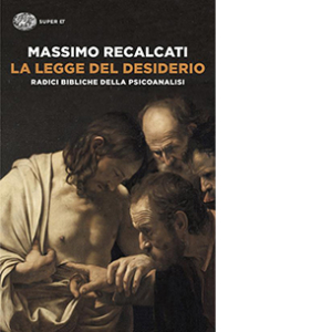 La Legge del desiderio. Radici bibliche della psicoanalisi