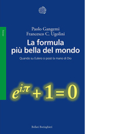 La formula più bella del mondo. Quando su Eulero si posò la mano di Dio