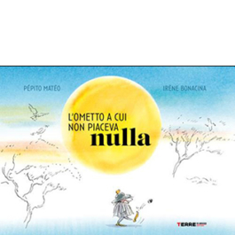 L'ometto a cui non piaceva nulla