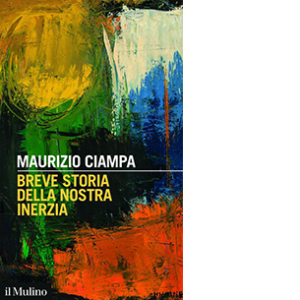 Breve storia della nostra inerzia
