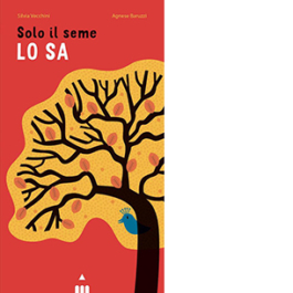 Solo il seme lo sa. Libro pop-up