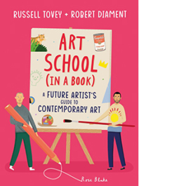 Art School (in a book). A future artist's guide to contemporary art