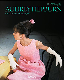 Bob Willoughby. Audrey Hepburn. Photographs 1953–1966. Ediz. inglese, francese, tedesca