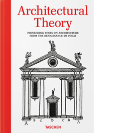 Architectural theory. Pioneering texts on architecture from the Renaissance to today. Ediz. inglese