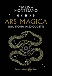 Ars magica. Una storia in 20 oggetti