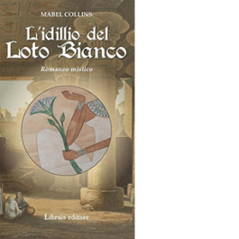 L'idillio del loto bianco. Romanzo mistico