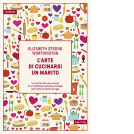 L'arte di cucinarsi un marito