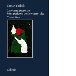 La vostra presenza è un pericolo per le vostre vite. Voci da Gaza