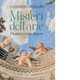 Misteri dell'arte. Dentro i capolavori