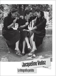 Jacqueline Vodoz. La fotografia parlata
