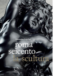 Roma Seicento. La scultura