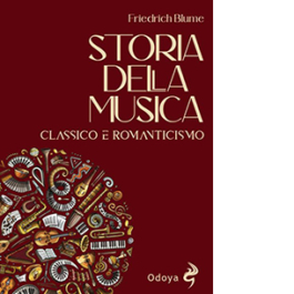 Storia della musica. Classico e Romanticismo