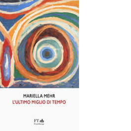 L'ultimo miglio di tempo. Ediz. italiana e tedesca