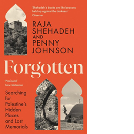 Forgotten. Searching for Palestine´s Hidden Places and Lost Memorials
