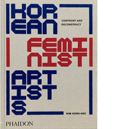 Korean Feminist Artists. Confront and Deconstruct