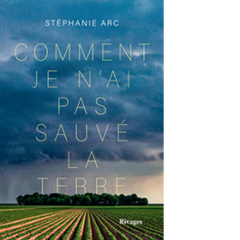 Comment je n’ai pas sauvé la terre