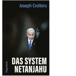 Das System Netanjahu