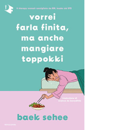 Vorrei farla finita, ma sempre mangiare toppokki