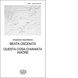 Beata oscenità. Questa cosa chiamata amore