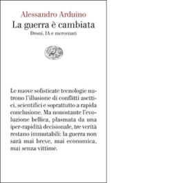 La guerra è cambiata. Droni, IA e mercenari