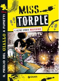 Miss Torple a altre storie misteriose. Il meglio del giallo a fumetti Disney