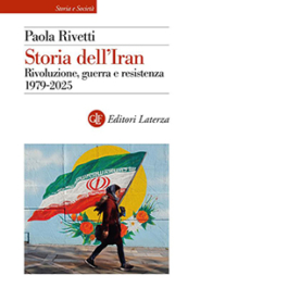 Storia dell'Iran. Rivoluzione, guerra e resistenza 1979-2025