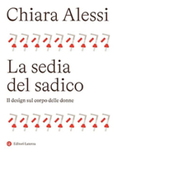 La sedia del sadico. Il design sul corpo delle donne