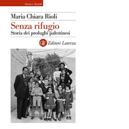 Senza rifugio. Storia dei profughi palestinesi
