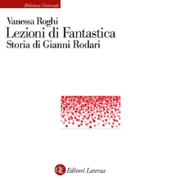 Lezioni di fantastica. Storia di Gianni Rodari