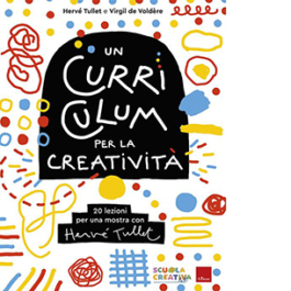 Un curriculum per la creatività. 20 lezioni per una mostra con Hervé Tullet