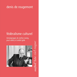 Fédéralisme culturel. Témoignages de Stefan Zweig, Paul Valéry et André Gide