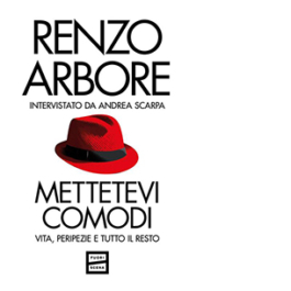 Mettetevi comodi. Vita, peripezie e tutto il resto