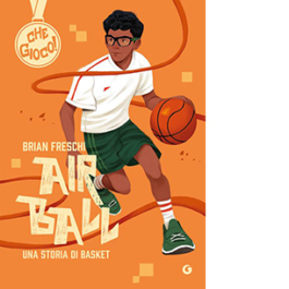 Air ball. Una storia di basket