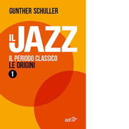 Il jazz 1. Il periodo classico. Le origini