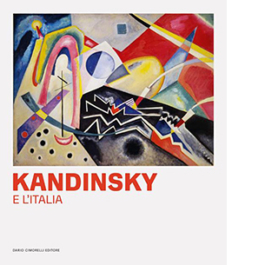 Kandinsky e l'Italia. Ediz. italiana e inglese