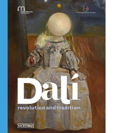Dalì revolution and tradition. Catalogo della mostra (Roma, 17 ottobre 2025-1 febbraio 2026)