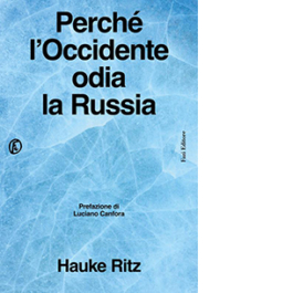 Perché l'Occidente odia la Russia
