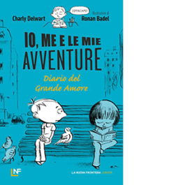 Io, me e le mie avventure. Diario del grande amore