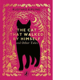 The Cat That Walked by Himself and Other Tales