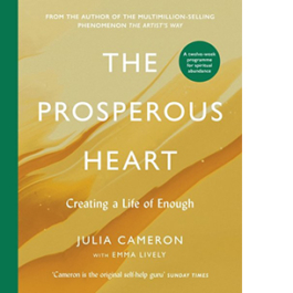 The Prosperous Heart. Creating a Life of Enough