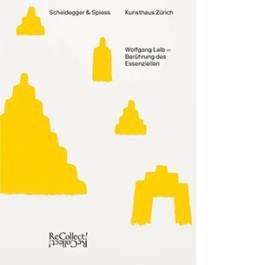 Wolfgang Laib. Berührung des Essenziellen